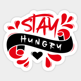 Stay Hungry Sticker